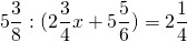 \[5\frac{3}{8}:(2\frac{3}{4}x + 5\frac{5}{6}) = 2\frac{1}{4}\]